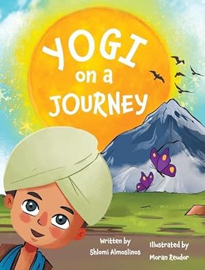 Seller image for Yogi on a Journey: A yoga adventure book for children to discover the benefits of the Sun Salutation in a fun and playful way for sale by moluna