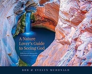 Bild des Verkufers fr A Nature Lover\ s Guide to Seeing God: Reflections and photographs by a biologist and a pilgrim zum Verkauf von moluna