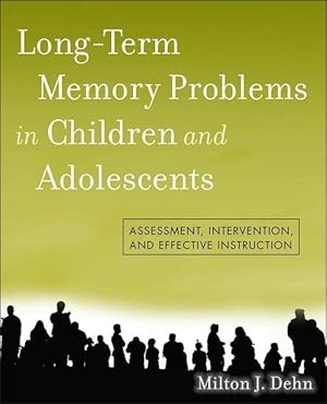 Bild des Verkufers fr Long-Term Memory Problems in Children and Adolescents: Assessment, Intervention, and Effective Instruction zum Verkauf von moluna
