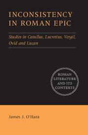 Image du vendeur pour Inconsistency in Roman Epic: Studies in Catullus, Lucretius, Vergil, Ovid and Lucan mis en vente par moluna