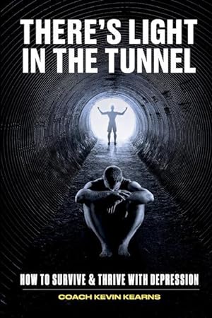 Seller image for There\ s Light In The Tunnel: How To Survive And Thrive With Depression for sale by moluna