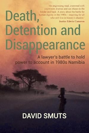 Bild des Verkufers fr Death, Detention and Disappearance: A lawyer\ s battle to hold power to account in 1980s Namibia zum Verkauf von moluna