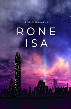 Bild des Verkufers fr Rone Isa: A Dystopian Sci-Fi Opera zum Verkauf von moluna