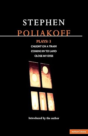 Immagine del venditore per Poliakoff Plays: 3: Caught on a Train Coming in to Land Close My Eyes venduto da moluna