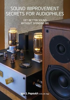 Bild des Verkufers fr Sound Improvement Secrets For Audiophiles: Get Better Sound Without Spending Big zum Verkauf von moluna