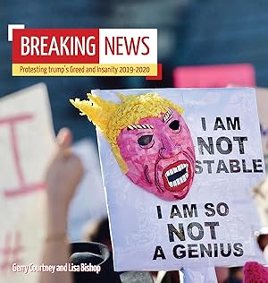 Bild des Verkufers fr Breaking News: Protesting trump\ s Greed and Insanity 2019-2020 zum Verkauf von moluna