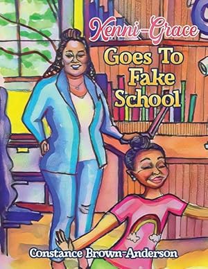 Bild des Verkufers fr Kenni-Grace Goes to Fake School zum Verkauf von moluna