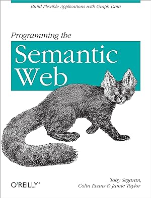 Seller image for Programming the Semantic Web: Build Flexible Applications with Graph Data for sale by moluna