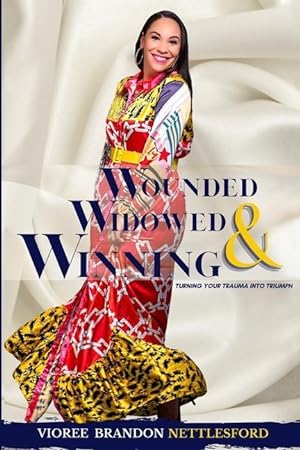 Seller image for Wounded, Widowed & Winning: Turning Your Trauma into Triumph for sale by moluna