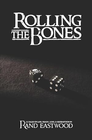Bild des Verkufers fr Rolling The Bones: 12 Tales of Life, Death, Loss, & Redemption zum Verkauf von moluna