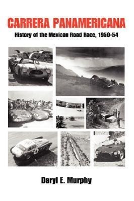 Bild des Verkufers fr Carrera Panamericana: History of the Mexican Road Race, 1950-54 zum Verkauf von moluna