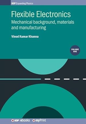 Bild des Verkufers fr Flexible Electronics, Volume 1: Mechanical background, materials and manufacturing zum Verkauf von moluna