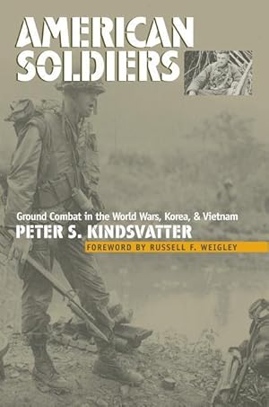 Bild des Verkufers fr American Soldiers: Ground Combat in the World Wars, Korea, and Vietnam zum Verkauf von moluna