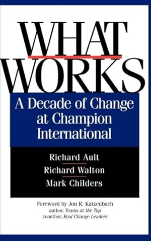 Bild des Verkufers fr What Works: A Decade of Change at Champion International zum Verkauf von moluna