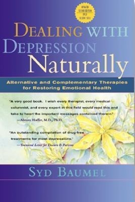 Bild des Verkufers fr Dealing with Depression Naturally: Alternatives and Complementary Therapies for Restoring Emotional Health zum Verkauf von moluna