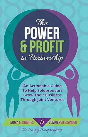 Immagine del venditore per The Power & Profit in Partnership: An Actionable Guide to Help Solopreneurs Grow Their Business Through Joint Ventures venduto da moluna