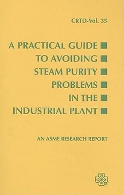 Immagine del venditore per A Practical Guide to Avoiding Steam Purity Problems in Industrial Plants venduto da moluna