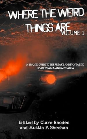 Bild des Verkufers fr Where The Weird Things Are: A Travel Guide to the Freaky and Fantastic of Australia and Aotearoa zum Verkauf von moluna