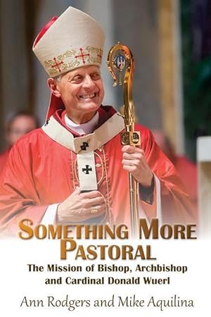 Bild des Verkufers fr Something More Pastoral: The Mission of Bishop, Archbishop, and Cardinal Donald Wuerl zum Verkauf von moluna