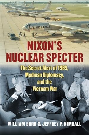 Seller image for Nixon\ s Nuclear Specter: The Secret Alert of 1969, Madman Diplomacy, and the Vietnam War for sale by moluna