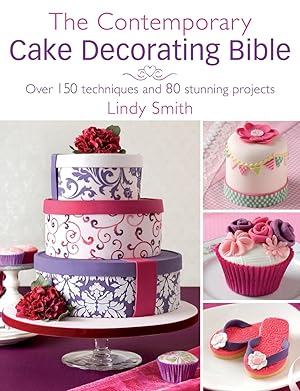 Bild des Verkufers fr The Contemporary Cake Decorating Bible: Over 150 Techniques and 80 Stunning Projects zum Verkauf von moluna