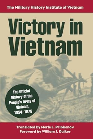 Image du vendeur pour Victory in Vietnam: The Official History of the People\ s Army of Vietnam, 1954-1975 mis en vente par moluna