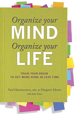 Bild des Verkufers fr Organize Your Mind, Organize Your Life: Train Your Brain to Get More Done in Less Time zum Verkauf von moluna