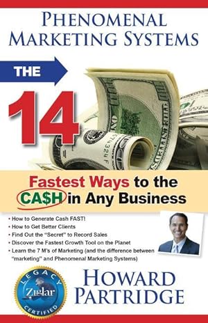 Bild des Verkufers fr Phenomenal Marketing Systems: The 14 Fastest Ways to the CA$H in Any Business zum Verkauf von moluna