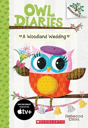 Imagen del vendedor de A Woodland Wedding: A Branches Book (Owl Diaries #3): Volume 3 a la venta por moluna