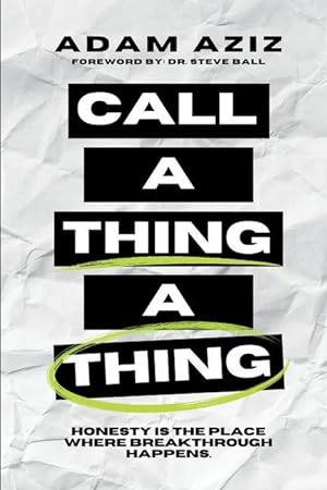 Seller image for Call A Thing A Thing: Honesty is the place where breakthrough happens. for sale by moluna