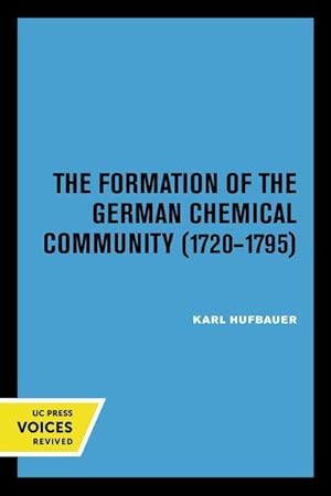 Bild des Verkufers fr The Formation of the German Chemical Community 1720-1795 zum Verkauf von moluna