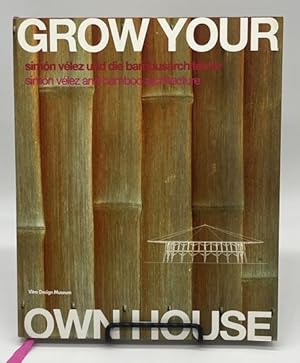 Image du vendeur pour Grow Your Own House: Simon Velez and Bamboo Architecture (English and German Edition) mis en vente par Dungeness Books, ABAA