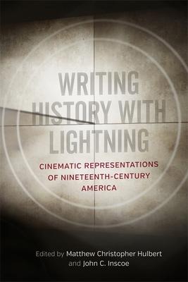 Seller image for Writing History with Lightning: Cinematic Representations of Nineteenth-Century America for sale by moluna