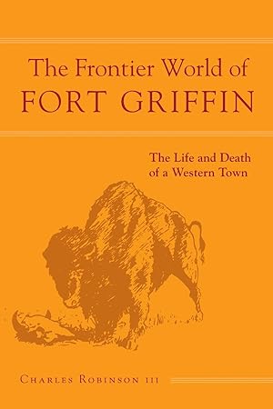 Bild des Verkufers fr Frontier World of Fort Griffin zum Verkauf von moluna