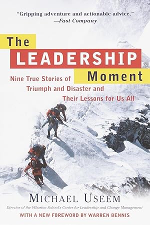 Bild des Verkufers fr The Leadership Moment: Nine True Stories of Triumph and Disaster and Their Lessons for Us All zum Verkauf von moluna