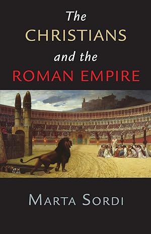 Immagine del venditore per Sordi, M: Christians and the Roman Empire venduto da moluna