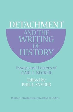 Seller image for Detachment and the Writing of History: Essays and Letters of Carl L. Becker for sale by moluna