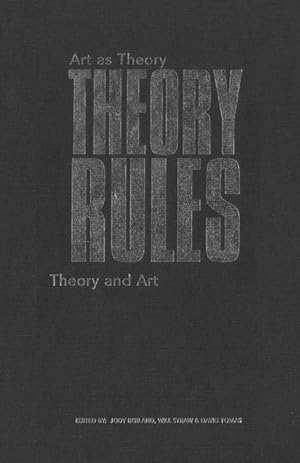 Imagen del vendedor de Theory Rules: Art as Theory / Theory and Art a la venta por moluna