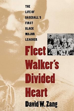 Bild des Verkufers fr Fleet Walker\ s Divided Heart: The Life of Baseball\ s First Black Major Leaguer (Revised) zum Verkauf von moluna