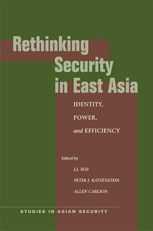 Bild des Verkufers fr Rethinking Security in East Asia: Identity, Power, and Efficiency zum Verkauf von moluna