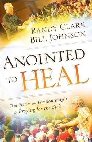 Bild des Verkufers fr Anointed to Heal: True Stories and Practical Insight for Praying for the Sick zum Verkauf von moluna