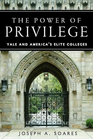 Bild des Verkufers fr The Power of Privilege: Yale and America\ s Elite Colleges zum Verkauf von moluna