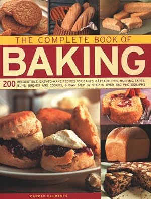 Bild des Verkufers fr The Complete Book of Baking: 200 Irresistible, Easy-To-Make Recipes for Cakes, Gateaux, Pies, Muffins, Tarts, Buns, Breads and Cookies, Shown Step zum Verkauf von moluna