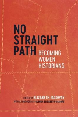 Bild des Verkufers fr No Straight Path: Becoming Women Historians zum Verkauf von moluna