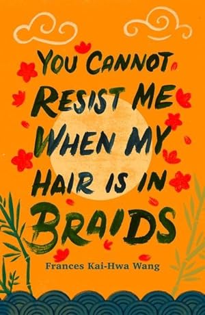 Seller image for You Cannot Resist Me When My Hair Is in Braids for sale by moluna