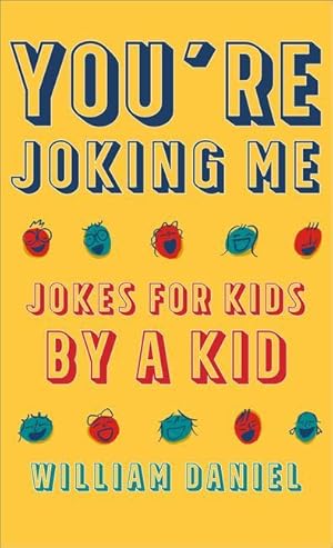 Bild des Verkufers fr You\ re Joking Me: Jokes for Kids by a Kid zum Verkauf von moluna