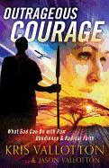 Seller image for Outrageous Courage for sale by moluna