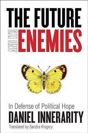 Bild des Verkufers fr The Future and Its Enemies: In Defense of Political Hope zum Verkauf von moluna
