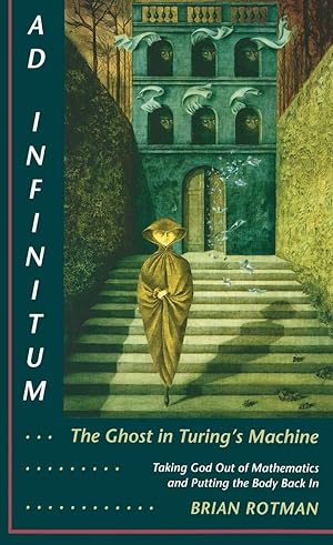 Bild des Verkufers fr Rotman, B: Ad Infinitum. The Ghost in Turing\ s Machine zum Verkauf von moluna