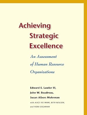 Imagen del vendedor de Achieving Strategic Excellence: An Assessment of Human Resource Organizations a la venta por moluna